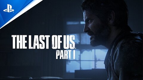 The Last of Us | Part1 - Official Trailer PC