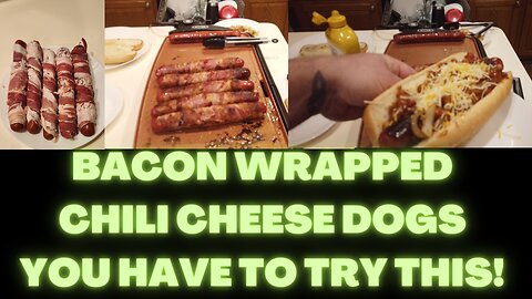 BACON WRAPPED CHILI CHEESE DOG, YOU HAVE TO TRY THIS YUMMMMM