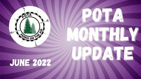 Ham Radio: Parks on the air (POTA) Monthly update June 2022