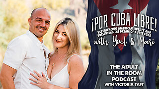 Experiencing American Liberty & Preserving the Dream of a Free Cuba with Yoel & Mari