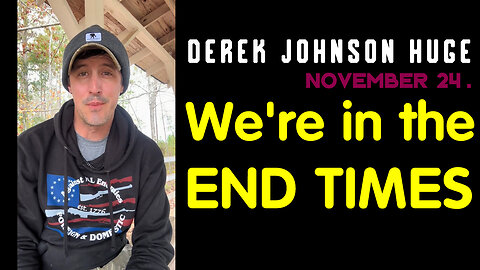 Derek Johnson URGENT "We're in the END TIMES"