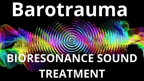 Barotrauma _ Sound therapy session _ Sounds of nature