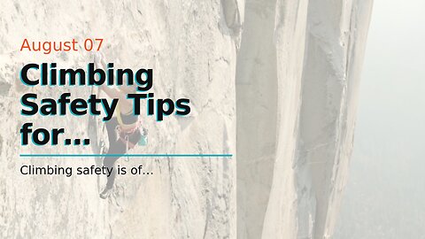 Climbing Safety Tips for Experienced Climbers: Prioritizing Safety in Lead Climbing, Belaying,...