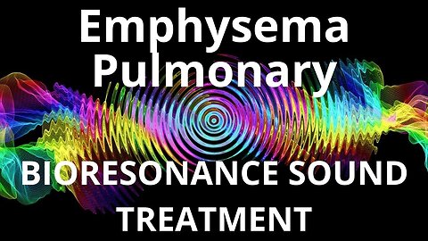 Emphysema Pulmonary__Sound therapy session_Sounds of nature