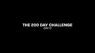 The 200 Day Challenge - Day 0 (May 23, 2023)