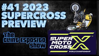 #41 2023 Supercross Preview, The Clint Esposito Show