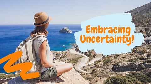 The Art of Fearless Living: Embracing Uncertainty!