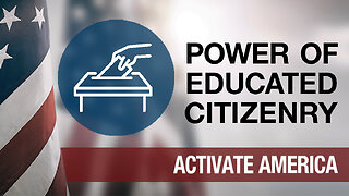 Power of an Educated Citizenry | Activate America