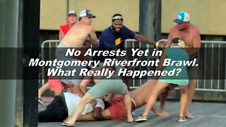 No Arrests Yet in Montgomery Riverfront Brawl. What Really Happened?