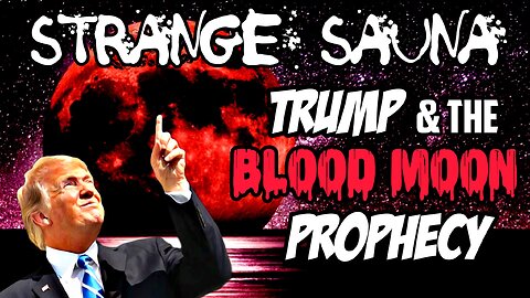From the Vault: Trump and the Blood Moon Prophecy