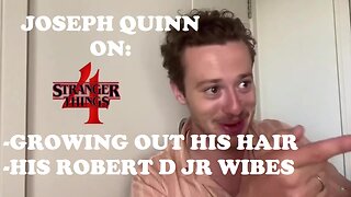 Joseph Quinn on growing out his hair Eddie Munson style, and on the Robert Downey Jr. wibes