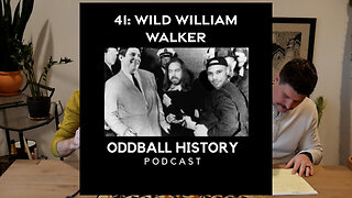 41: Wild William Walker - The Finest Filibusterer