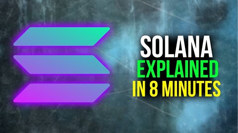 Solana Explained in 8 Minutes - SOL Cryptocurrency (Animated)