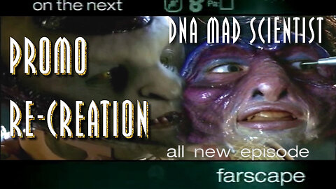 Farscape - 1x09 - DNA Mad Scientist - Sci-Fi Channel Promo Re-Creation