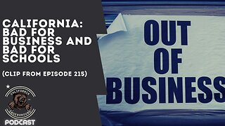 California: Bad for Business and Bad for Schools (Clip from Episode 215)
