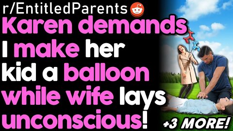 r/EntitledParents Karens Don't Care About YOUR Medical Emergencies! | Storytime Reddit Stories