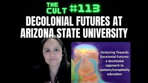 The Cult #113: Decolonial Futures at Arizona State University