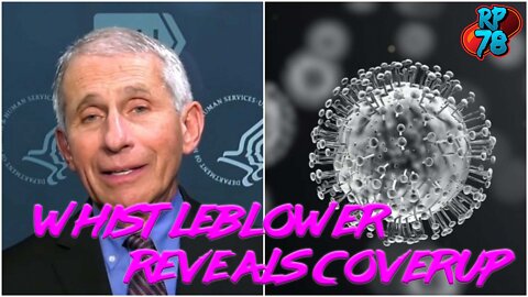 Whistleblower Docs Reveal True Origin of CoronaVirus - Fauci in the Hotseat