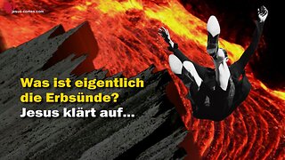 Was ist eigentlich die Erbsünde ?... Jesus klärt auf ❤️ Das Grosse Johannes Evangelium