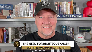 The Need for Righteous Anger | Give Him 15: Daily Prayer with Dutch | December 1, 2022