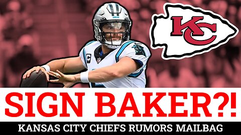 Kansas City Chiefs Rumors Mailbag: Sign Baker Mayfield?
