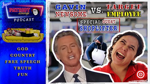 Episode 31: Gavin Newsome vs. Target Employee