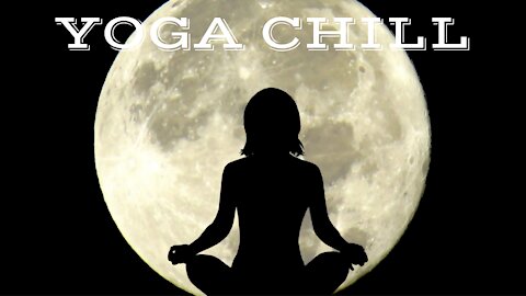 YOGA CHILL #3 [Music for Workout & Meditation]