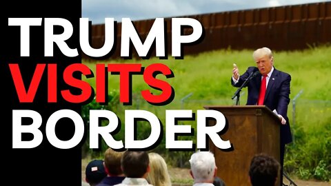 Trump, at US-Mexican border, slams Biden for ‘open, really dangerous’ border