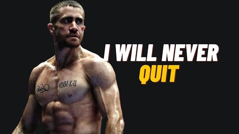 I Will Never Quit - Change Your Mindset