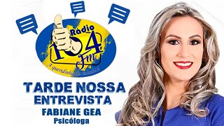 Entrevista com a Psicóloga, Fabiane Gea na Rádio 104Fm