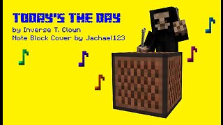 Today's The Day (Noteblock Cover)