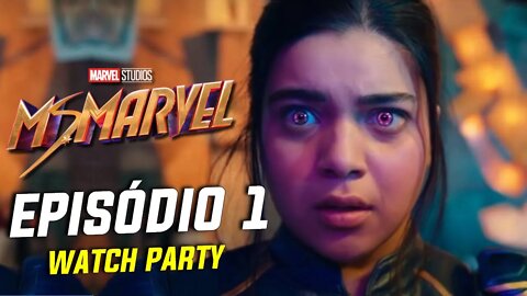 MS. MARVEL: EPISÓDIO 1 COMPLETO | WATCH PARTY