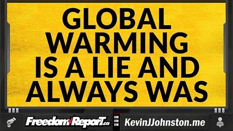 GLOBAL WARMING IS A LIE AND IF YOU BELIEVE IN MAN MADE CLIMATE CHANGE YOU ARE A MORON