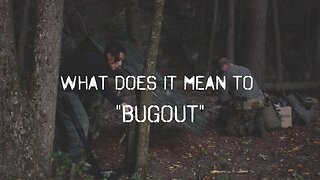 What does it mean to Bugout?