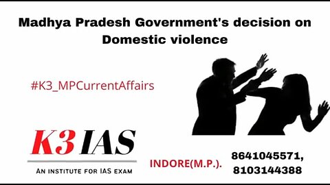 Madhya Pradesh Govt. decision on Domestic violence | K3 IAS Indore