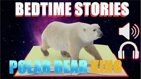 Bedtime Stories: Polar Bear King |Winter Sounds For Sleep