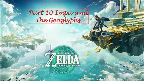 Tears of the Kingdom Walkthrough Part 10-Impa and the Geoglyphs