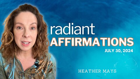 RADIANT Affirmations | July 30, 2024