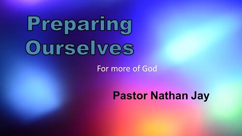 Colfax AoG Sunday Sermon June 19 - Preparing Ourselves