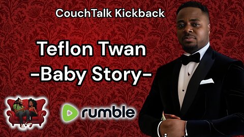 Teflon Twan's Baby Stories