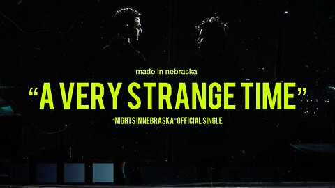 Made In Nebraska - A Very Strange Time