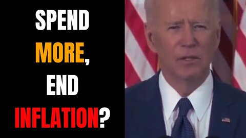 Biden Wants To Spend BIG To End Inflation?