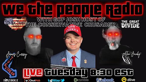 #157 We The People Radio - with Gop Josh Host of Conservative Crusader