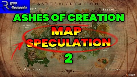 Map Speculation 2 | Ashes of Creation