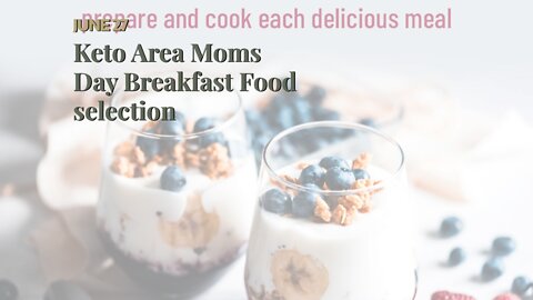 Keto Area Moms Day Breakfast Food selection