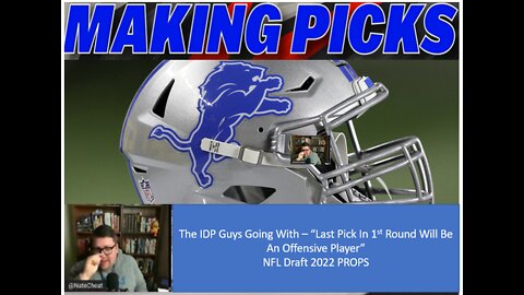 NFL Draft 2022 Props - Last Pick In Round 1 Will Be Offensive Player - Making Picks Clip With Nate
