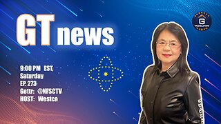 GT-News Ep #273 06/10/2023 Era of automatically extinction of the CCP #GT-News