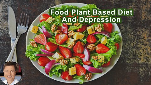 Does A Whole Food Plant Based Diet Help With Depression And Anxiety?