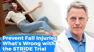Prevent Fall Injuries - What’s Wrong with the STRIDE Trial