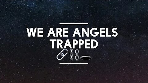 WE ARE ANGELS TRAPPED 🔗⛓️🕳️